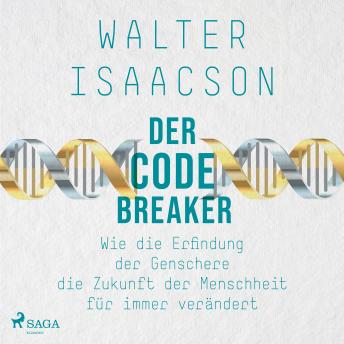 [German] - Der Codebreaker: Wie die Erfindung der Genschere die Zukunft der Menschheit für immer verändert