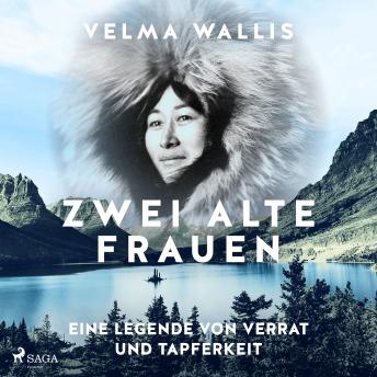 Download Zwei alte Frauen - Eine Legende von Verrat und Tapferkeit by Velma Wallis