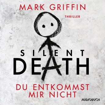 [German] - Silent Death: Du entkommst mir nicht - Ein Fall für Holly Wakefield
