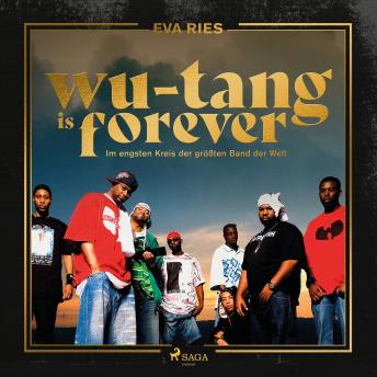 [German] - Wu-Tang is forever: Im engsten Kreis der größten Band der Welt (Gekürzte Lesung)