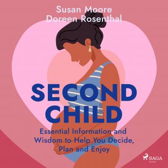 Second Child: Essential Information and Wisdom to Help You Decide, Plan and Enjoy -- Doreen Rosenthal, Susan Moore episode artwork