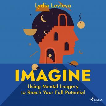 Imagine: Using Mental Imagery to Reach Your Full Potential sample.