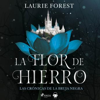 [Spanish] - La flor de hierro. Las crónicas de la Bruja Negra vol. II