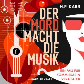 Download Der Mord macht die Musik - Ein Fall für Kommissarin Vera Falck by H.P. Karr