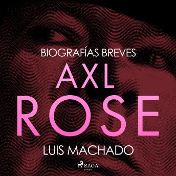 [Spanish] - Biografías breves - Axl Rose