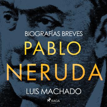 Biografías breves - Pablo Neruda