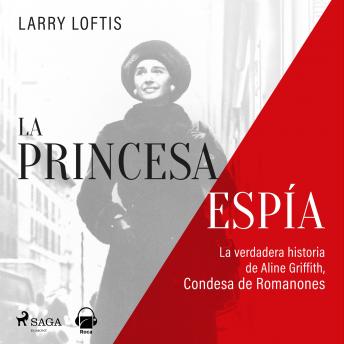 [Spanish] - La princesa espía. La verdadera historia de Aline Griffith, condesa de Romanones