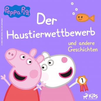 [German] - Peppa Wutz - Der Haustierwettbewerb und andere Geschichten