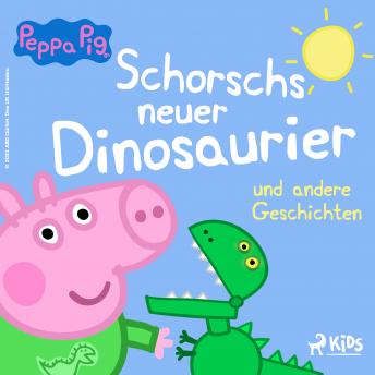 [German] - Peppa Wutz - Schorschs neuer Dinosaurier und andere Geschichten