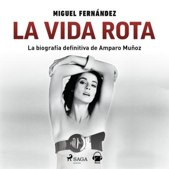 [Spanish] - La vida rota. Biografía de Amparo Muñoz