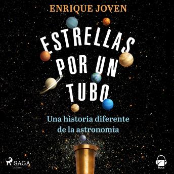 [Spanish] - Estrellas por un tubo. Una historia diferente de la astronomía