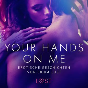 [German] - Your Hands on Me: Erotische Geschichten von Erika Lust