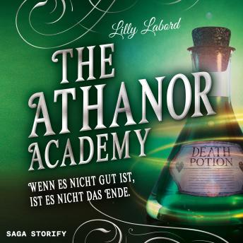 [German] - The Athanor Academy - Wenn es nicht gut ist, ist es nicht das Ende (Band 3)