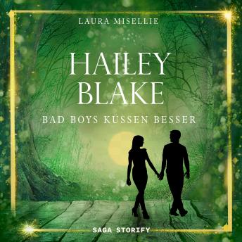 [German] - Hailey Blake: Bad Boys küssen besser (Band 1)