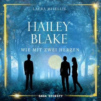 [German] - Hailey Blake: Wie mit zwei Herzen (Band 2)