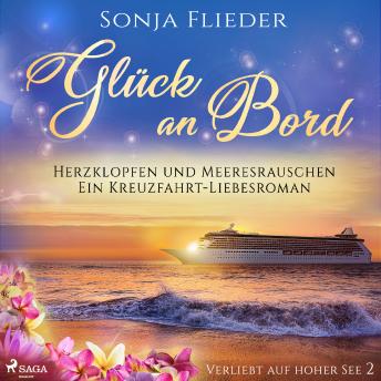 [German] - Glück an Bord - Herzklopfen und Meeresrauschen: Ein Kreuzfahrt-Liebesroman (Verliebt auf hoher See 2)