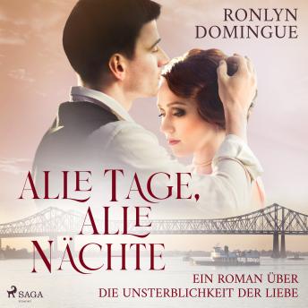 [German] - Alle Tage, alle Nächte - Ein Roman über die Unsterblichkeit der Liebe