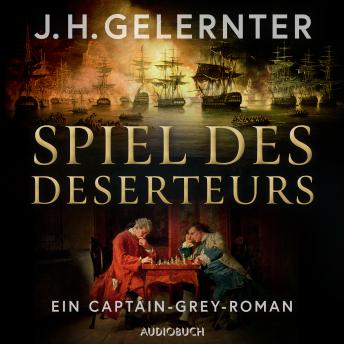 [German] - Spiel des Deserteurs - Ein Captain-Grey-Roman: -