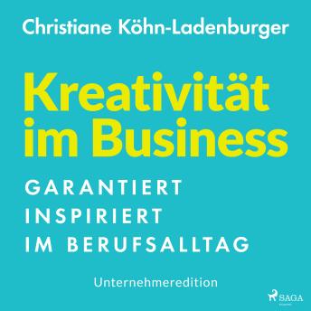 [German] - Unternehmeredition - Kreativität im Business - Garantiert inspiriert im Berufsalltag