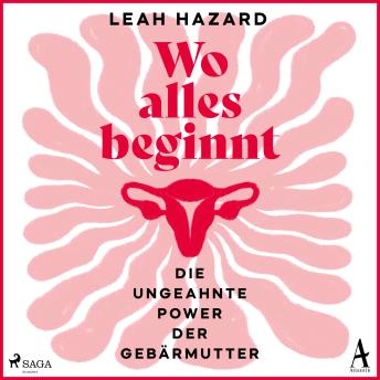 [German] - Wo alles beginnt: Die ungeahnte Power der Gebärmutter