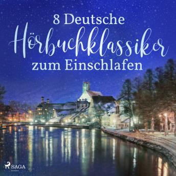 [German] - 8 deutsche Hörbuchklassiker zum Einschlafen