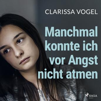 [German] - Manchmal konnte ich vor Angst nicht atmen: Zehn Jahre missbraucht und gepeinigt. Mein Weg in ein glü