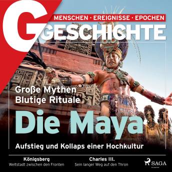 [German] - G/GESCHICHTE - Die Maya: Aufstieg und Kollaps einer Hochkultur