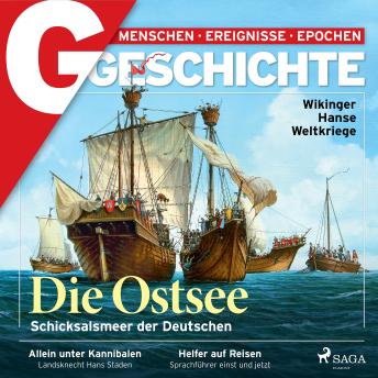[German] - G/GESCHICHTE - Die Ostsee: Schicksalsmeer der Deutschen: -