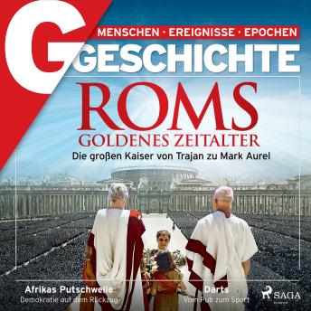 [German] - G/GESCHICHTE - Roms Goldenes Zeitalter: Die großen Kaiser von Trajan zu Mark Aurel