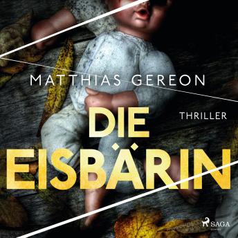 Download Die Eisbärin: Bergmann und Klein ermitteln – Der erste Fall: Kriminalroman by Matthias Gereon