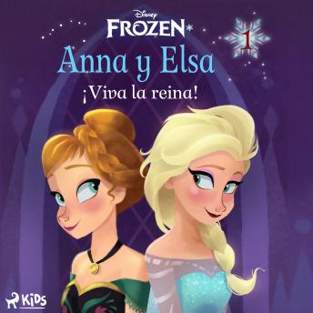 [Spanish] - Frozen - Anna y Elsa 1 - ¡Viva la reina!
