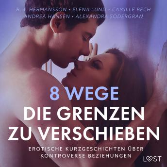 [German] - 8 Wege, die Grenzen zu verschieben - erotische Kurzgeschichten über kontroverse Beziehungen