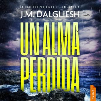 [Spanish] - Un alma perdida: Primera entrega de una serie policiaca betseller de suspense e intriga (serie Inspector Tom Janssen, 1)