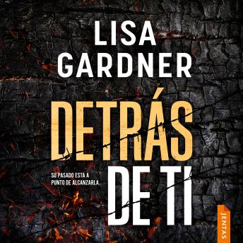 [Spanish] - Detrás de ti: Un thriller trepidante y adictivo de suspense (serie Quincy & Rainie, 7) Audio Libro por Lisa Gardner