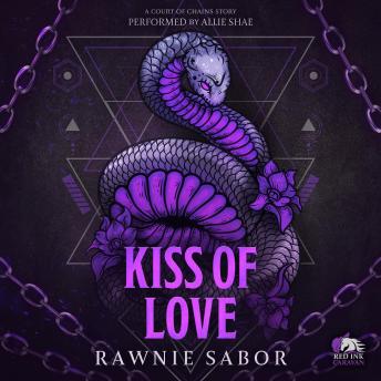 Kiss of Love: A Court of Chains Story