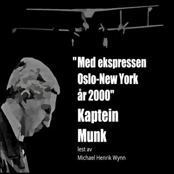[Norwegian Bokmål] - Med Ekspressen Oslo-New York År 2000, av Kaptein Munk: En norsk science fiction fortelling skrevet i 1928