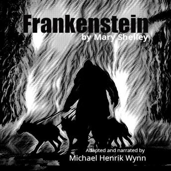 Frankenstein by Mary Shelley: adapted the way the author would have wanted