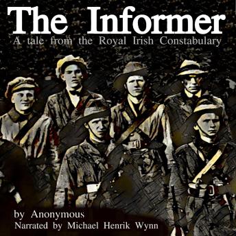 The Informer, a Tale from the Royal Irish Constabulary: by Anonymous