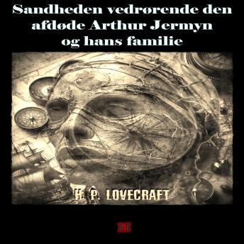 [Danish] - Sandheden vedrørende den afdøde Arthur Jermyn og hans familie: H. P. Lovecrafts kronologiske værker nr. 16