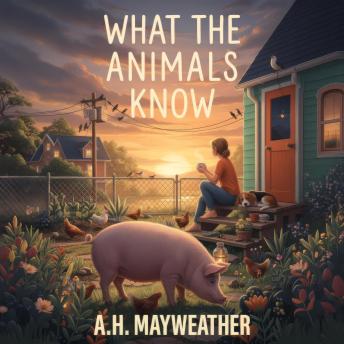 What The Animals Know: A Story of Animal Voices