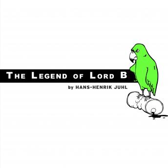 The Legend of Lord B: The story of a parrot who took action