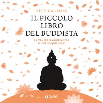 [Italian] - Il piccolo libro del buddista. La via per raggiungere il vero equilibrio