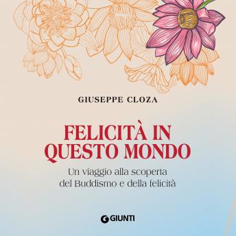[Italian] - Felicità in questo mondo: Un viaggio alla scoperta del Buddismo e della felicità