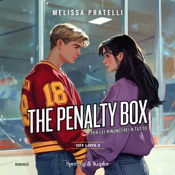 [Italian] - The penalty box. Off love (Vol. 3): Per lei rinuncerei a tutto