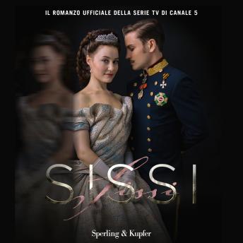 [Italian] - Sissi. Il romanzo ufficiale della serie TV