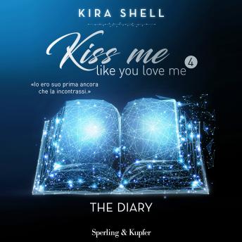 [Italian] - Kiss me like you love me 4: The Diary