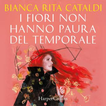[Italian] - I fiori non hanno paura del temporale