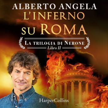 [Italian] - L'inferno su Roma: Il grande incendio che distrusse la città di Nerone