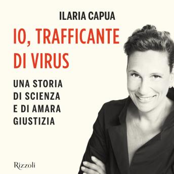[Italian] - Io, trafficante di virus: Una storia di scienza e di amara giustizia