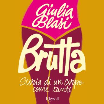 Giulia Blasi's [Italian] - Brutta: Storia di un corpo come tanti[Italian] - Brutta: Storia di un corpo come tanti episode artwork